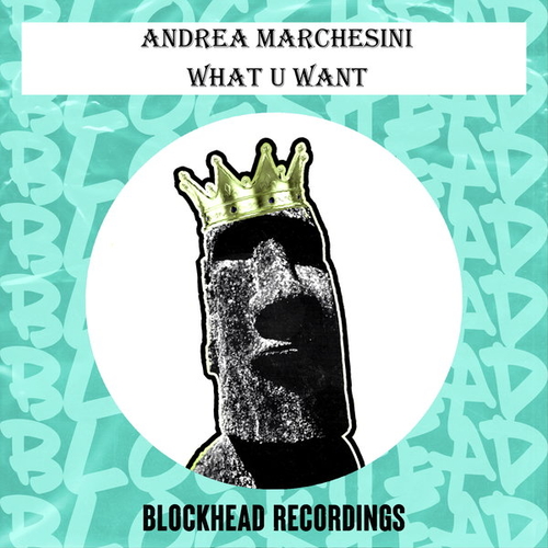 Andrea Marchesini - What U Want [BHD347]